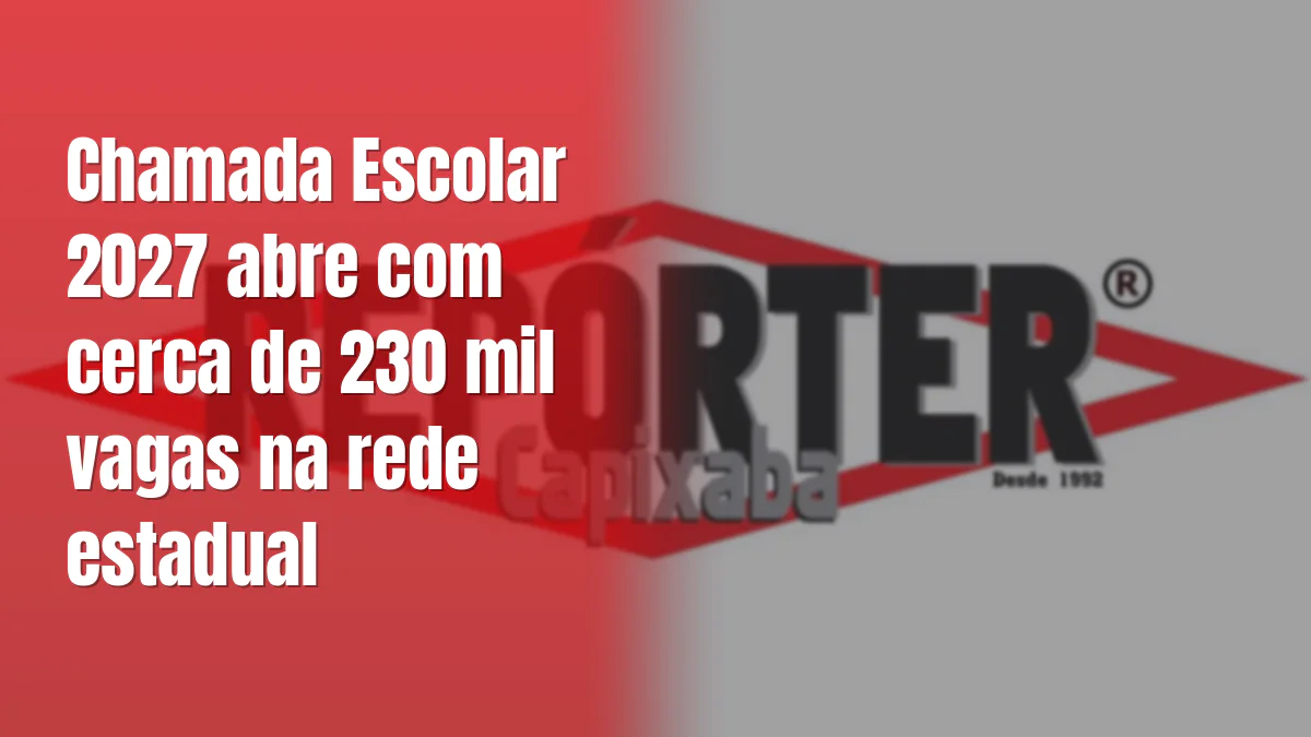 Chamada Escolar 2027 abre com cerca de 230 mil vagas na rede estadual